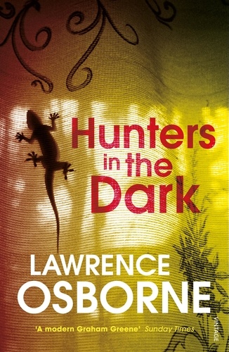 Lawrence Osborne - Hunters in the Dark.