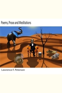  Lawrence Peterson - Poems, Prose and Meditations.