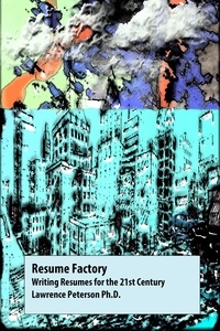  Lawrence Peterson - Resume Factory: Writing Resumes for the 21st Century.
