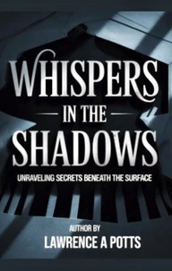 Whispers In The Shadows  Unraveling Secrets Beneath The Surface