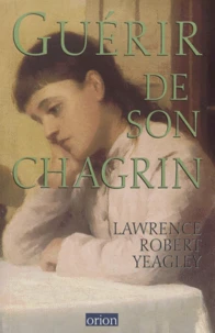 Guerir De Son Chagrin