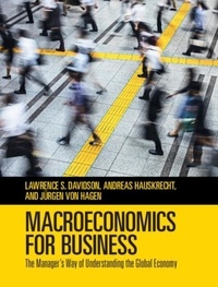 Lawrence S. Davidson et Andreas Hauskrecht - Macroeconomics for Business.