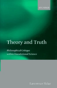 Theory And Truth. Philosophical Critique Within Foundational Science