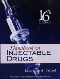 Lawrence Trissel - Handbook on Injectable Drugs 16th Edition.