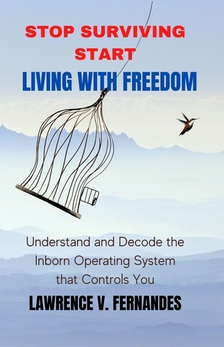  Lawrence V. Fernandes - Stop Surviving Start Living With Freedom - Living With Freedom, #1.