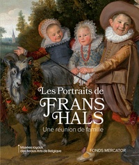 Lawrence-W Nichols et Liesbeth De Belie - Les portraits de Frans Hals - Une réunion de famille.