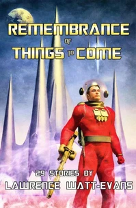 Remembrance of Thing to Come