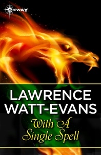 Lawrence Watt-Evans - With a Single Spell.