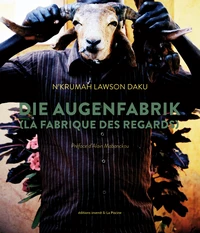Die Augenfabrik (La fabrique des regards)
