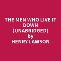 The Men Who Live It Down (Unabridged)