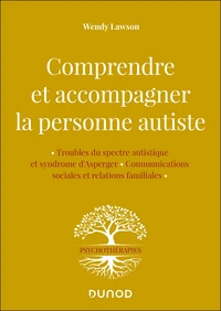 Comprendre et accompagner la personne autiste