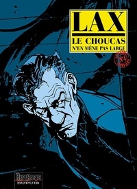  Lax - Le Choucas Tome 4 : Le choucas n'en mène pas large.