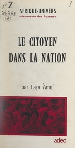 Laye Amo - Le citoyen dans la nation.