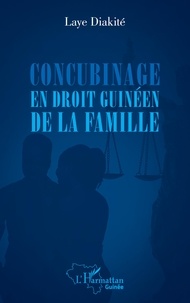 Laye Diakité - Concubinage en droit guinéen de la famille.