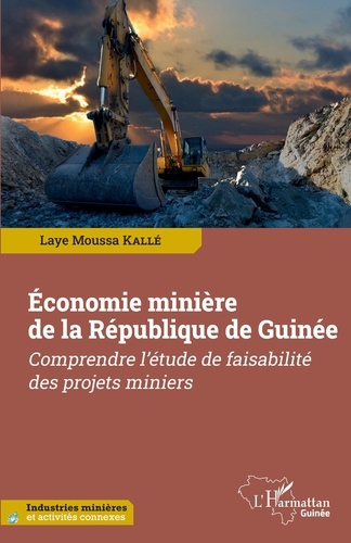 Economie minière de la République de Guinée. Comprendre l'étude de faisabilité des projets miniers