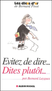 Evitez De Dire, Dites Plutot...