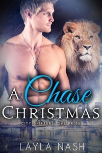  Layla Nash - A Chase Christmas - City Shifters: the Pride, #6.