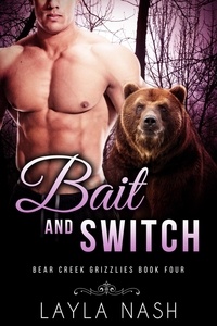  Layla Nash - Bait and Switch - Bear Creek Grizzlies, #4.