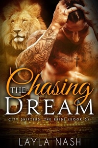  Layla Nash - Chasing the Dream - City Shifters: the Pride, #5.