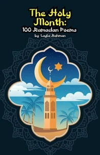 The Holy Month: 100 Ramadan Poems