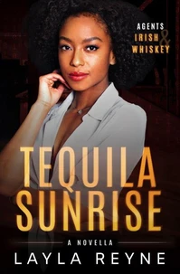 Tequila Sunrise: An Agents Irish and Whiskey Novella