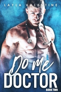  Layla Valentine - Do Me Doctor (Book Two) - Do Me Doctor, #2.
