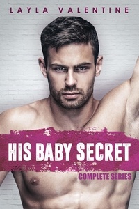  Layla Valentine - His Baby Secret (Complete Series) - His Baby Secret.
