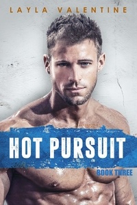  Layla Valentine - Hot Pursuit (Book Three) - Hot Pursuit, #3.