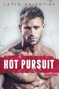  Layla Valentine - Hot Pursuit (Book Two) - Hot Pursuit, #2.