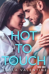  Layla Valentine - Hot To Touch (Book Three) - Hot Pursuit, #3.