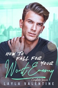  Layla Valentine - How To Fall For Your Worst Enemy (Complete Series) - How To Fall For Your Worst Enemy.