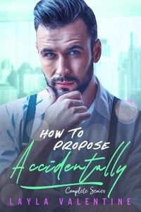  Layla Valentine - How To Propose Accidentally (Complete Series) - How To Propose Accidentally.