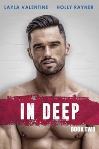  Layla Valentine et  Holly Rayner - In Deep (Book Two) - In Deep, #2.