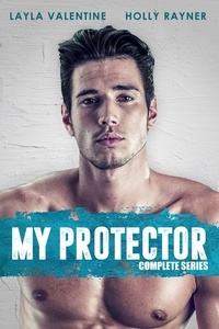 Layla Valentine et  Holly Rayner - My Protector (Complete Series) - My Protector.