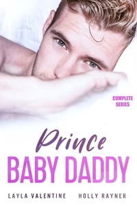  Layla Valentine et  Holly Rayner - Prince Baby Daddy (Complete Series) - Prince Baby Daddy.