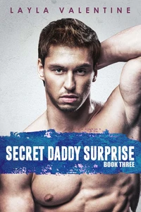 Secret Daddy Surprise (Book Three)