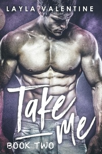  Layla Valentine - Take Me (Book Two) - Take Me, #2.