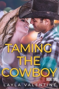  Layla Valentine - Taming The Cowboy (Book Two) - Taming The Cowboy, #2.