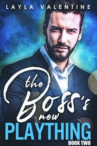  Layla Valentine - The Boss's New Plaything (Book Two) - The Boss's New Plaything, #2.