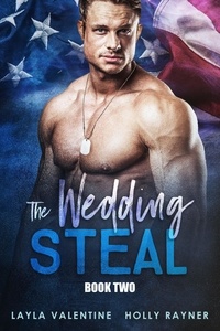  Layla Valentine et  Holly Rayner - The Wedding Steal (Book Two) - The Wedding Steal, #2.