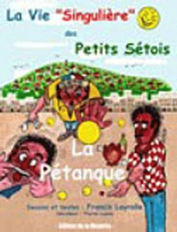 La Vie " Singulière" des Petits Sétois