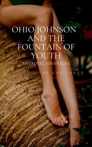  Laz Larue - Ohio Johnson and the Fountain of Youth - Amazon Adventures.