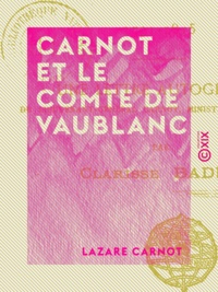 Lazare Carnot - Carnot et le comte de Vaublanc - 1791-1815.