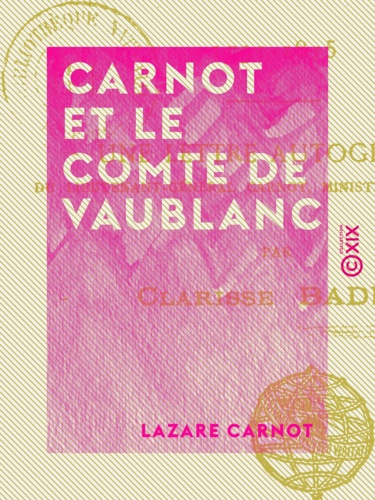 Carnot et le comte de Vaublanc. 1791-1815