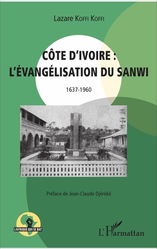 Côte d'Ivoire : l'évangélisation du Sanwi (1637-1960)