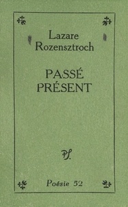 Lazare Rozensztroch - Passé présent.