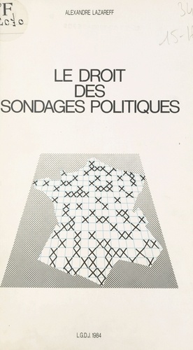 Le Droit des sondages politiques. Analyse de la réglementation française