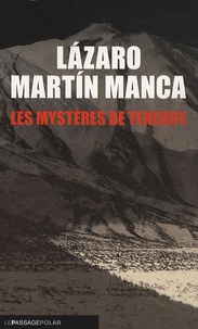 Lazaro Martin Manca - Les mystères de Tenerife.