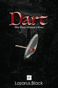 Dart: The Sliver-Master's Slave