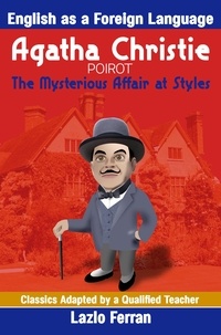  Lazlo Ferran - The Mysterious Affair at Styles (Annotated) - English as a Second or Foreign Language Edition by Lazlo Ferra - Classics Adapted by a Qualified Teacher, #2.